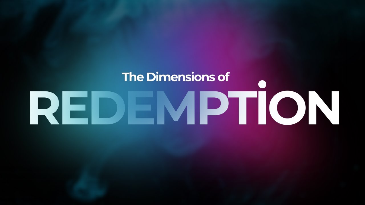 The Dimensions of Redemption | December 21, 2025 | Pastor Aaron Johnson