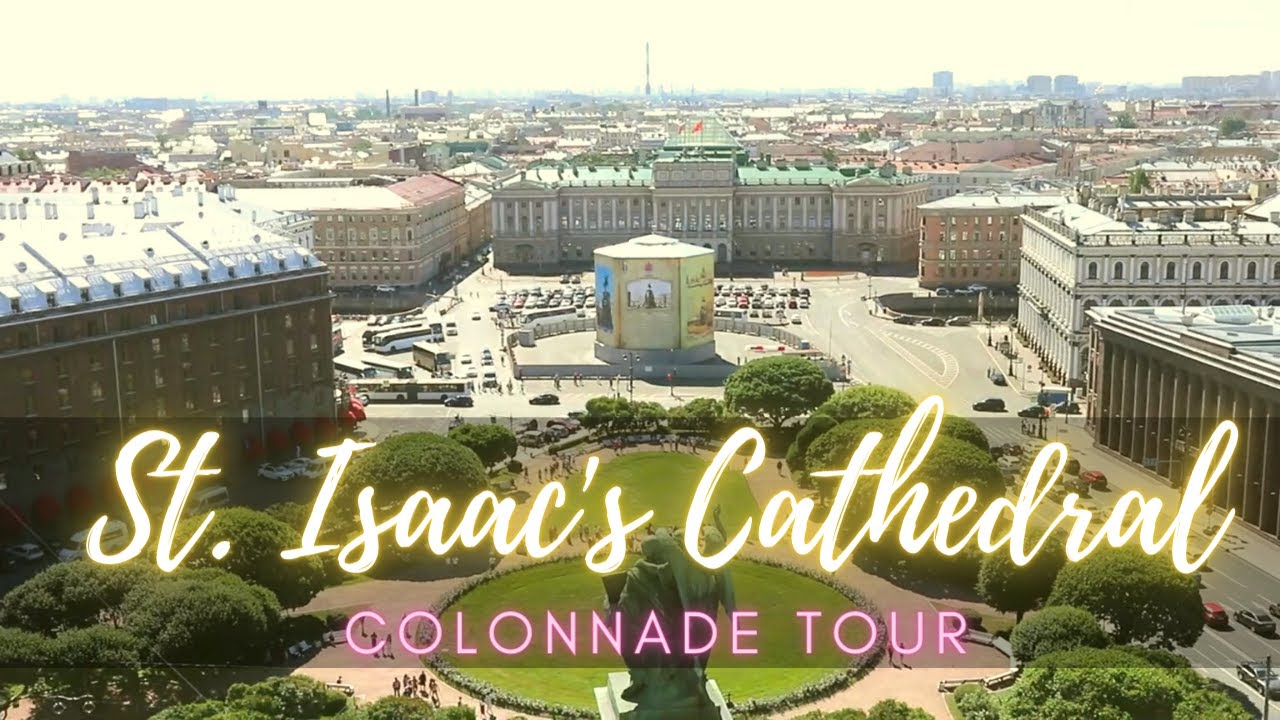 St Isaac's Cathedral Colonnade Tour | A 360-Degree View of St. Petersburg!