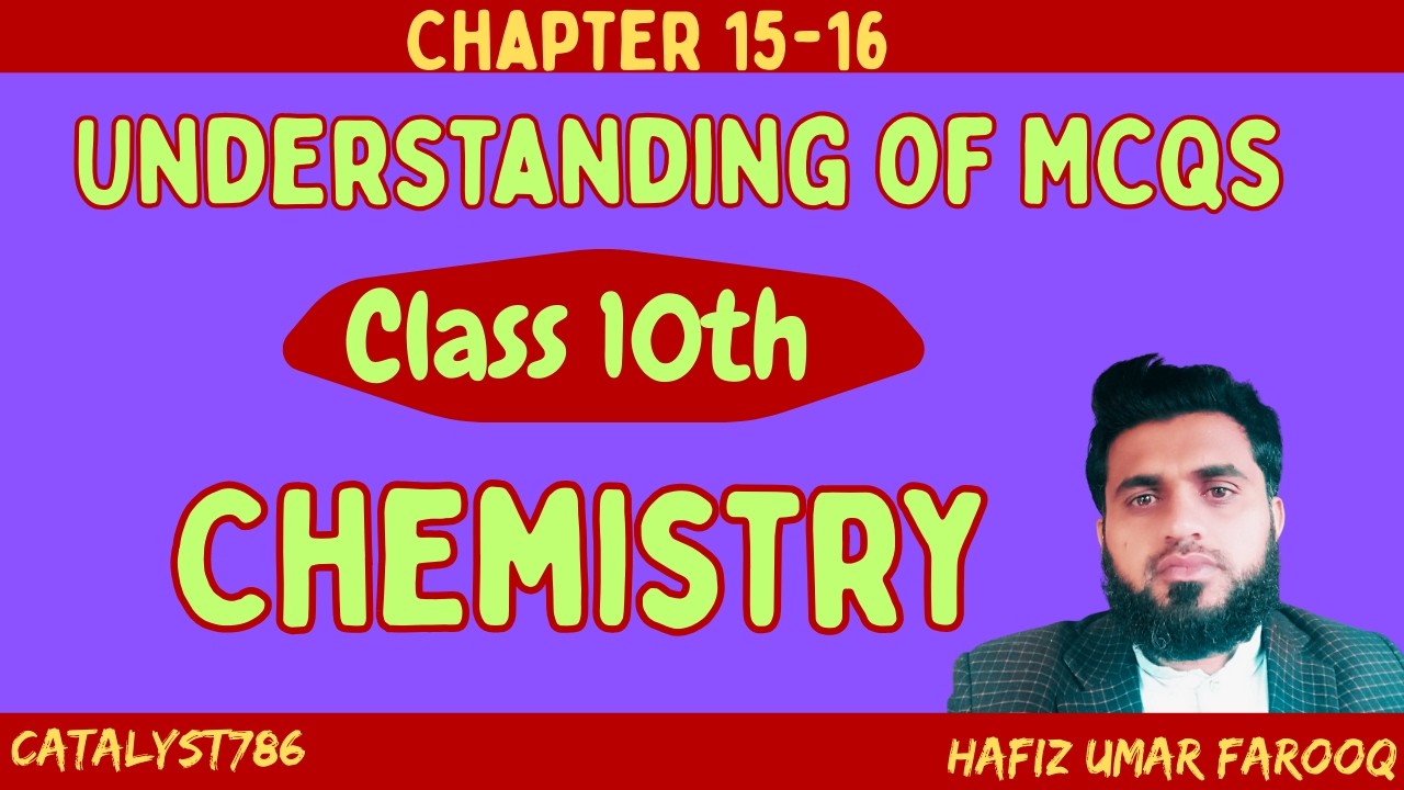 Understanding of Exercise MCQs || Chemistry Class 10th | Chapter 15-16