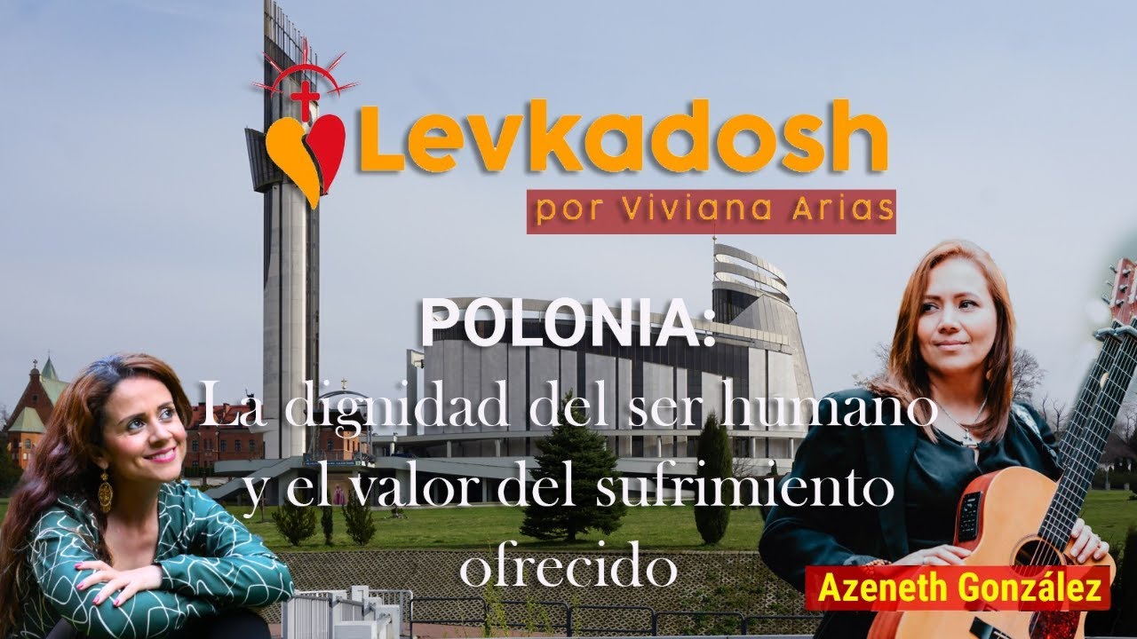 Polonia: La dignidad del ser humano y el valor del sufrimiento ofrecido