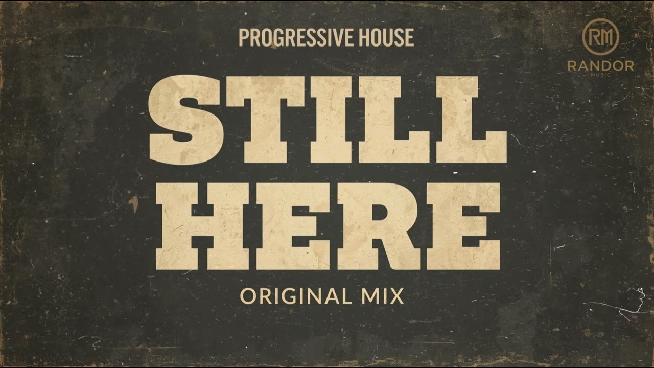 Still Here (Original Mix) | Dark Progressive House | Big Room Progressive | RANDOR MUSIC