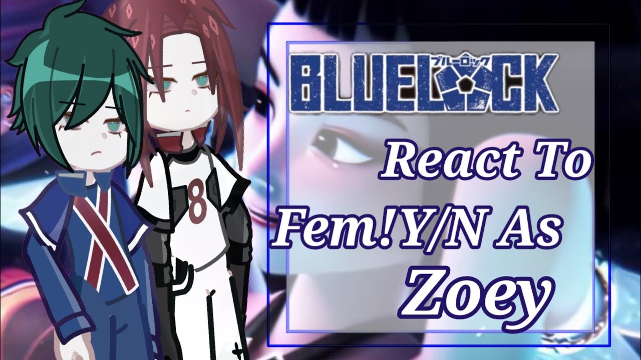 Blue Lock React To Fem!Y/N As Zoey•|Blue Lock x KPop Demon Hunters|•2.0