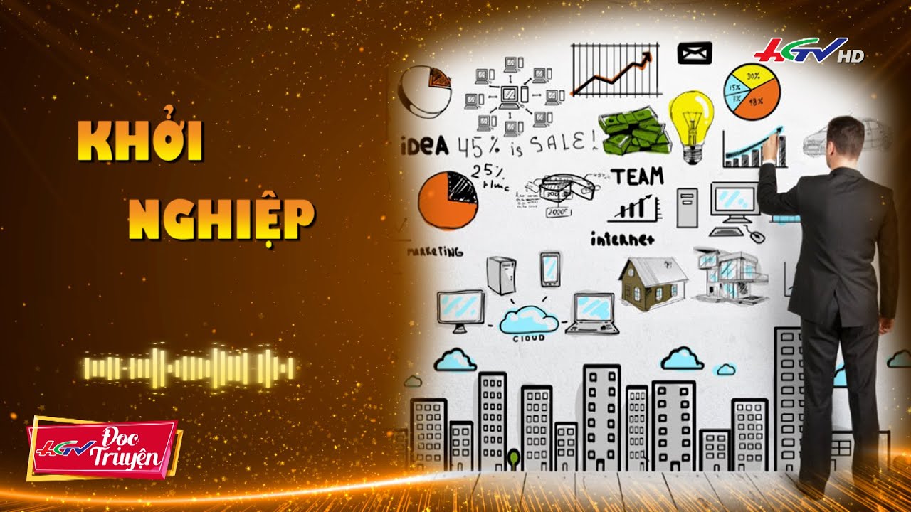 KHỞI NGHIỆP | Truyện HGTV | Radio Hậu Giang