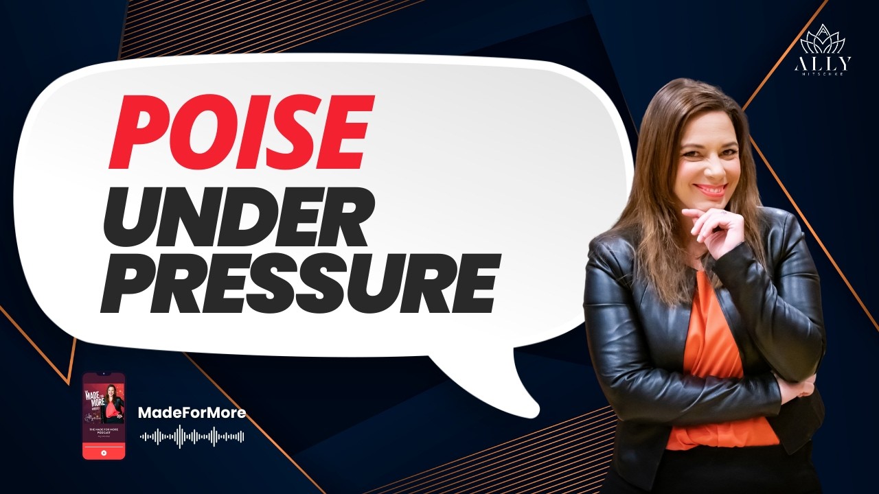 Mastering Poise Under Pressure: Skill That Separates Leaders When It Counts l MadeForMorePodcast