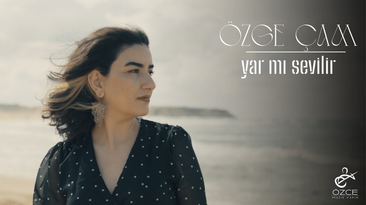 &Ouml;ZGE &Ccedil;AM | Yar Mı Sevilir (2025)