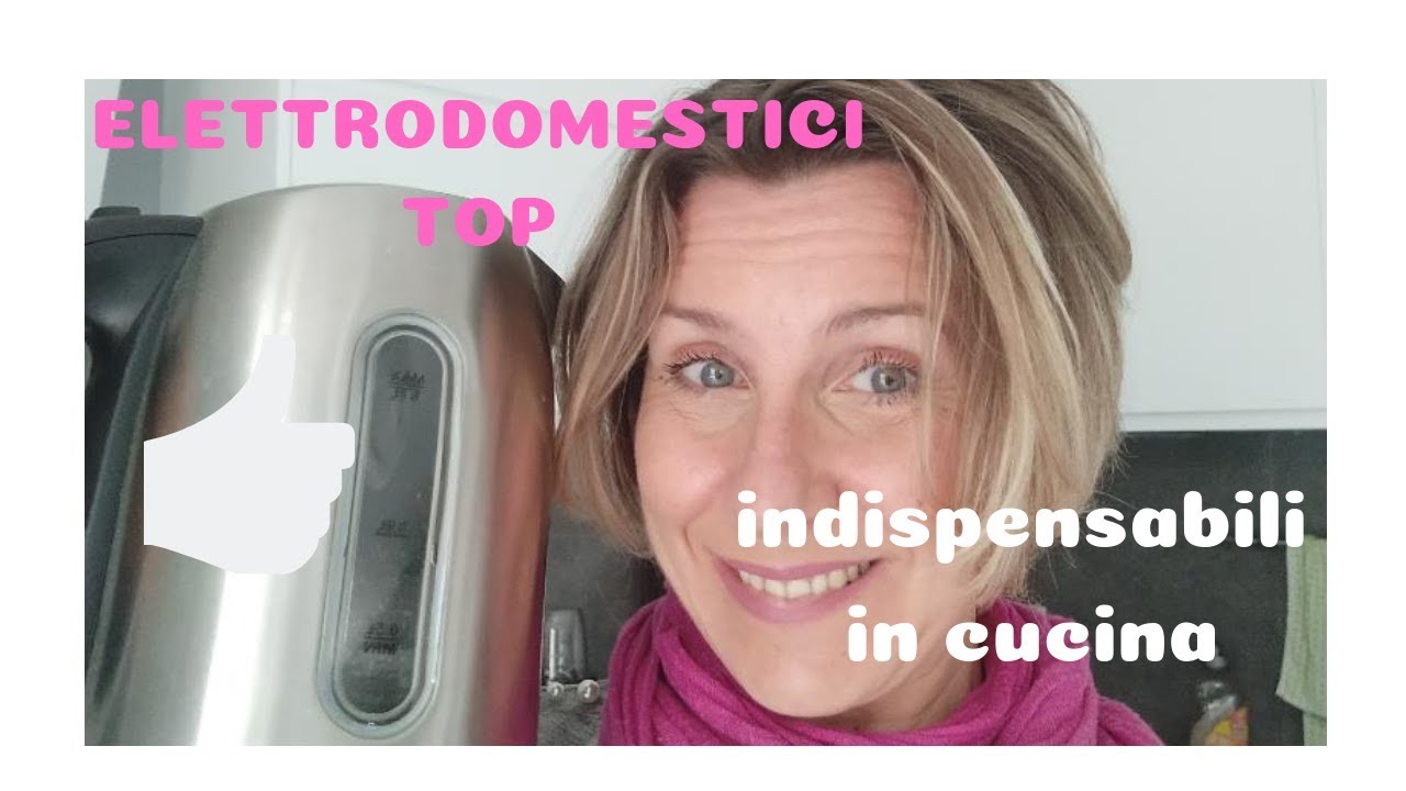 INDISPENSABILI IN CUCINA - ELETTRODOMESTICI TOP | Barbara Easy Life