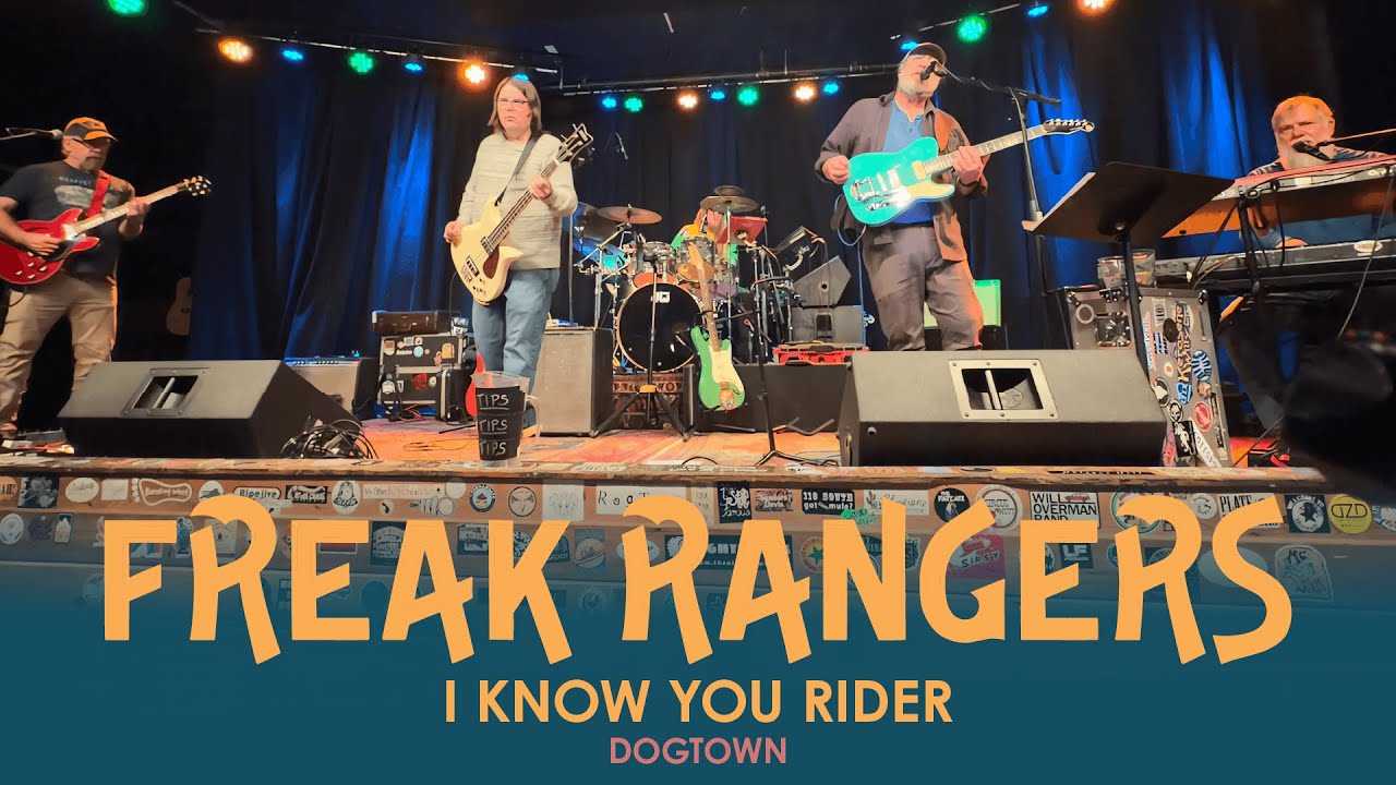 Freak Rangers - I Know You Rider - Dogtown Roadhouse