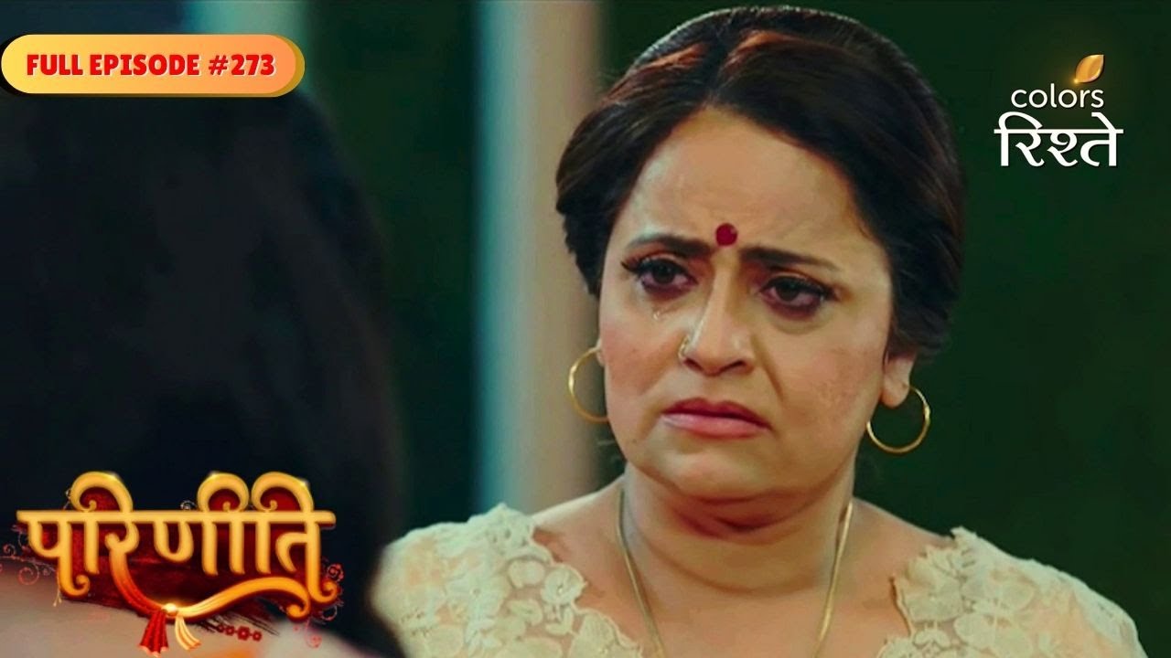 Parineeti | Gurpreet Confronts Gurinder | Full Ep - 273 | Colors Rishtey