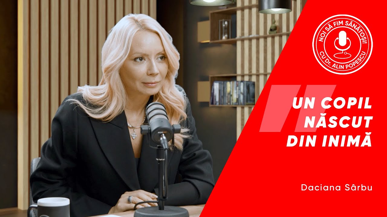 ''UN COPIL NĂSCUT DIN INIMĂ'' - Daciana Sârbu