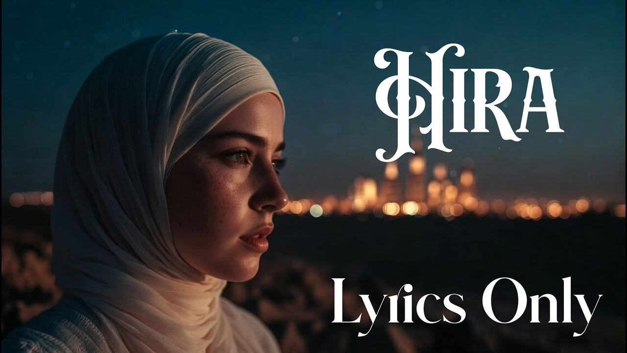 Hira – Lyrics Only | Lagu Islami Penuh Renungan - Raskan Resapi