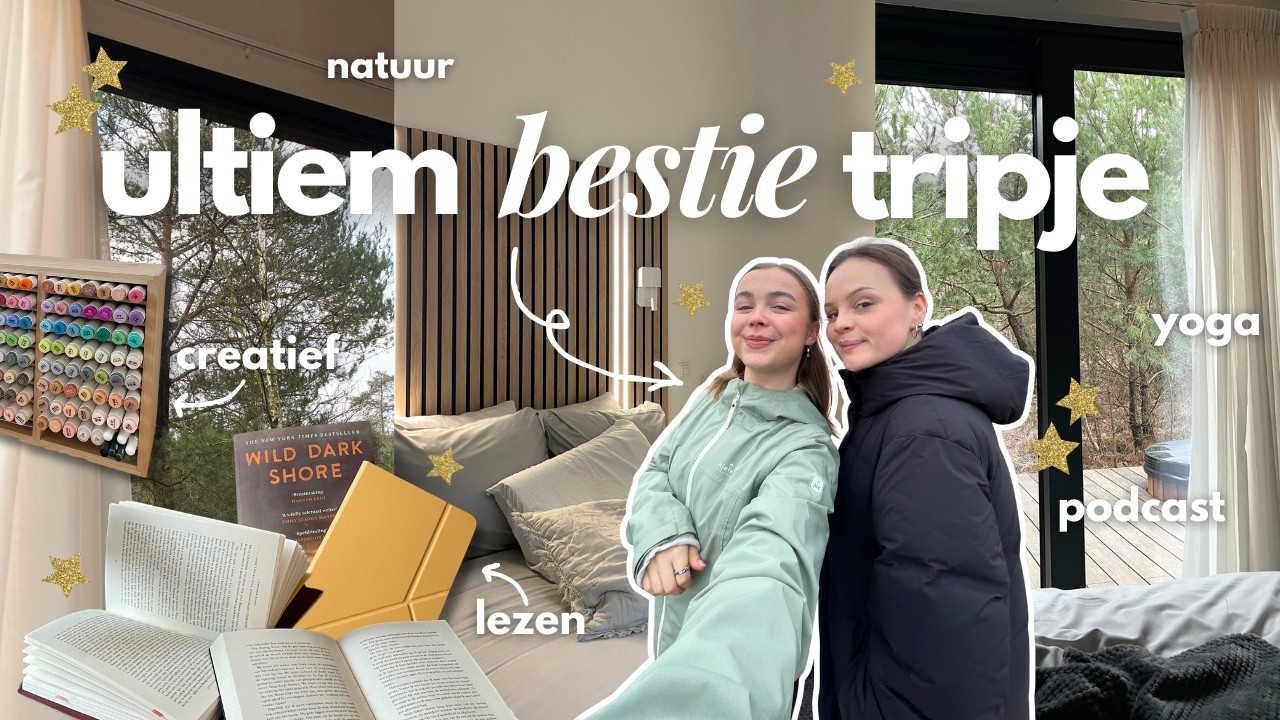 ultieme bestie trip met Emma! 🌲🧘🏼‍♀️📚  (natuur, lezen, yoga, creatief, podcast, etc.)