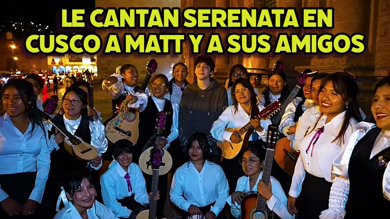 MATT, ICE POSEIDON, ALEXIS Y KANGJOEL LE CANTAN SERENATA EN CUSCO