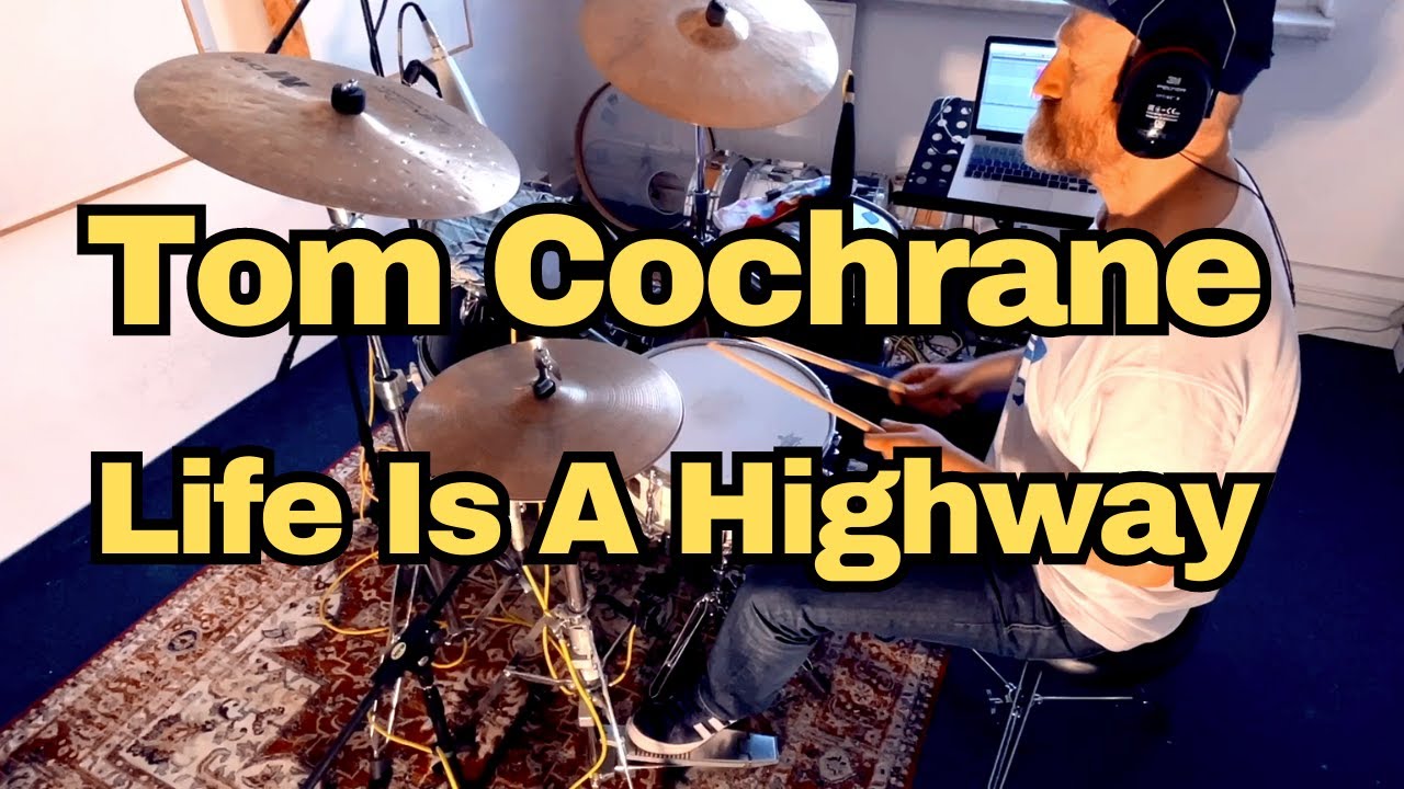 LIFE IS A HIGHWAY - TOM COCHRANE - DRUMCOVER