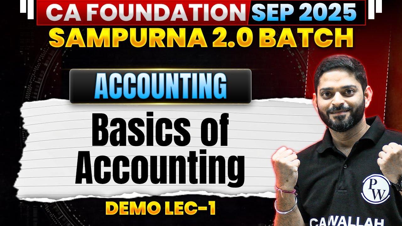 CA Foundation Accounting: Basics Of Accounting | Sampurna 2.0 Sep 2025 | CA Manish Sir