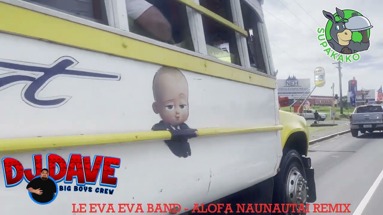 DJ DAVE LE EVA EVA BAND   ALOFA NAUNAUTAI REMIX