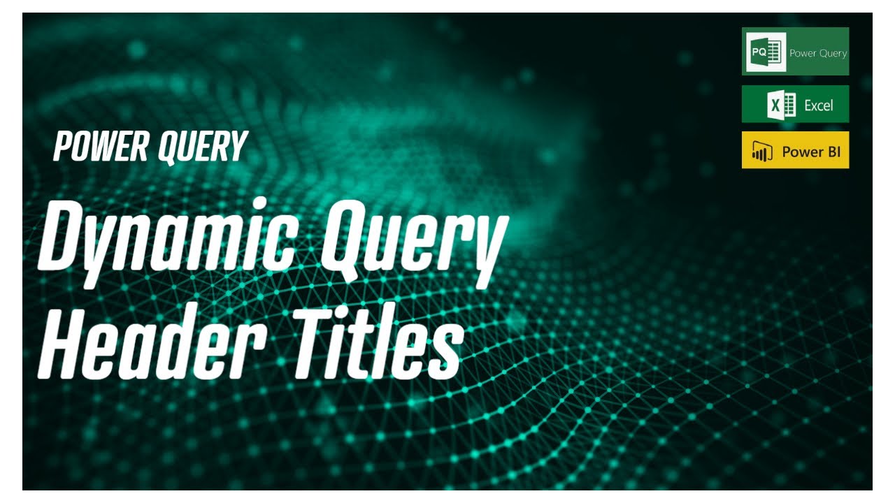 Power Query - Dynamically Set Query Header Titles