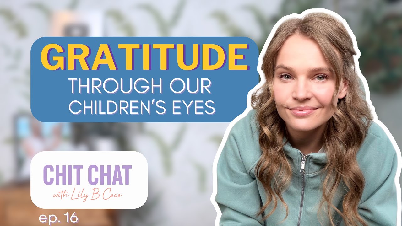 Gratitude Through Our Children’s Eyes | Mom Chit Chat ep. 16