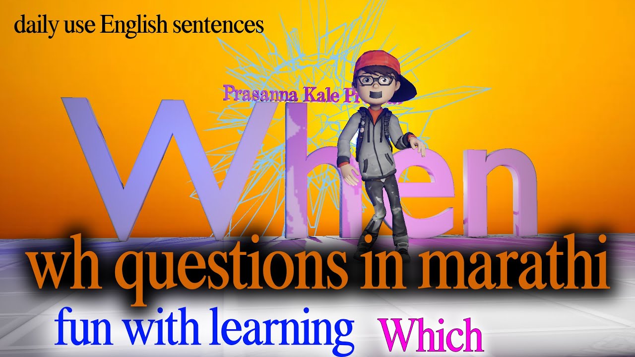 wh questions in marathi | WH Words in Marathi | fun with learn | daily use English sentences