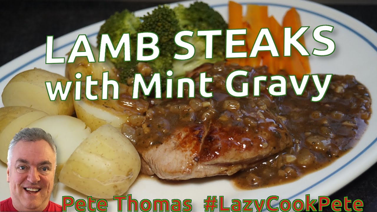 How to Cook Lamb Leg Steaks in a Mint Gravy