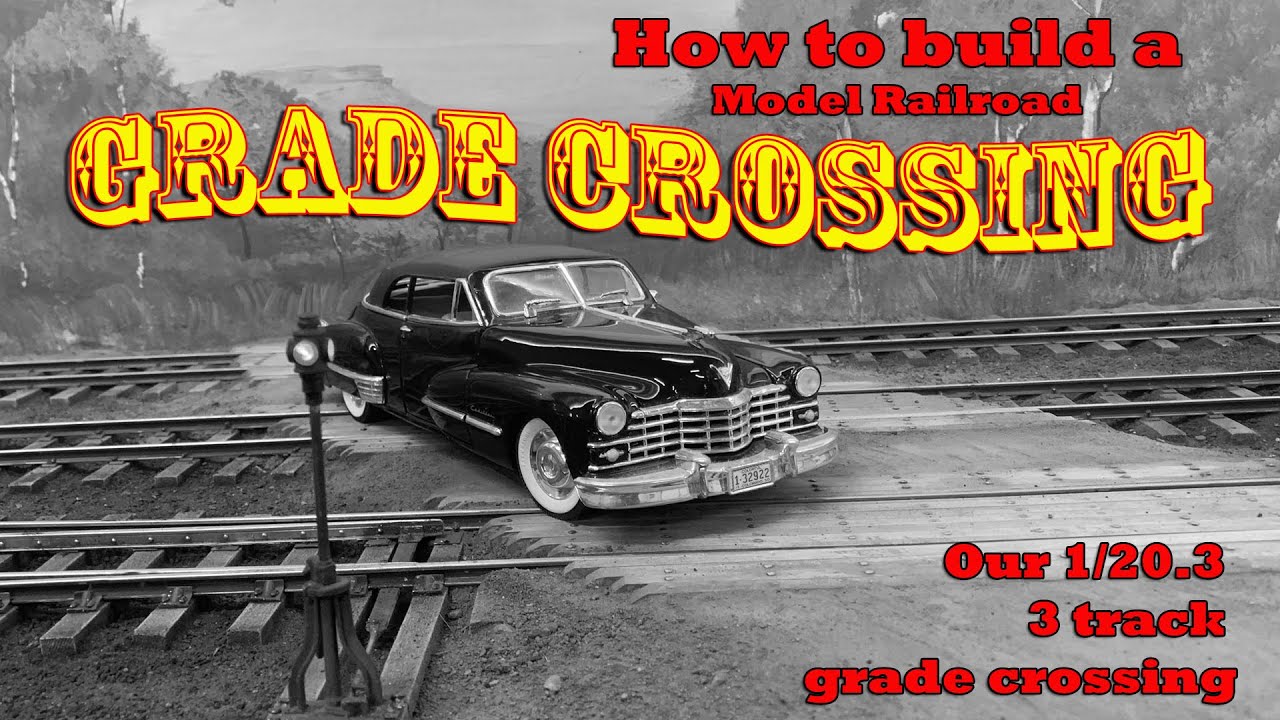 How to Build a Highly Realistic Model Railroad Grade Crossing