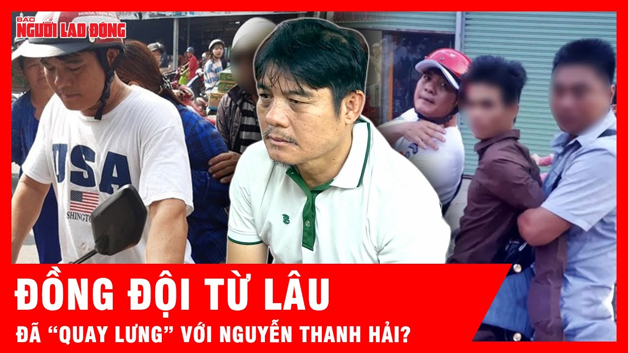 Đồng đội một thời quay lưng với Nguyễn Thanh Hải: Góc khuất ít người biết | Tin tức