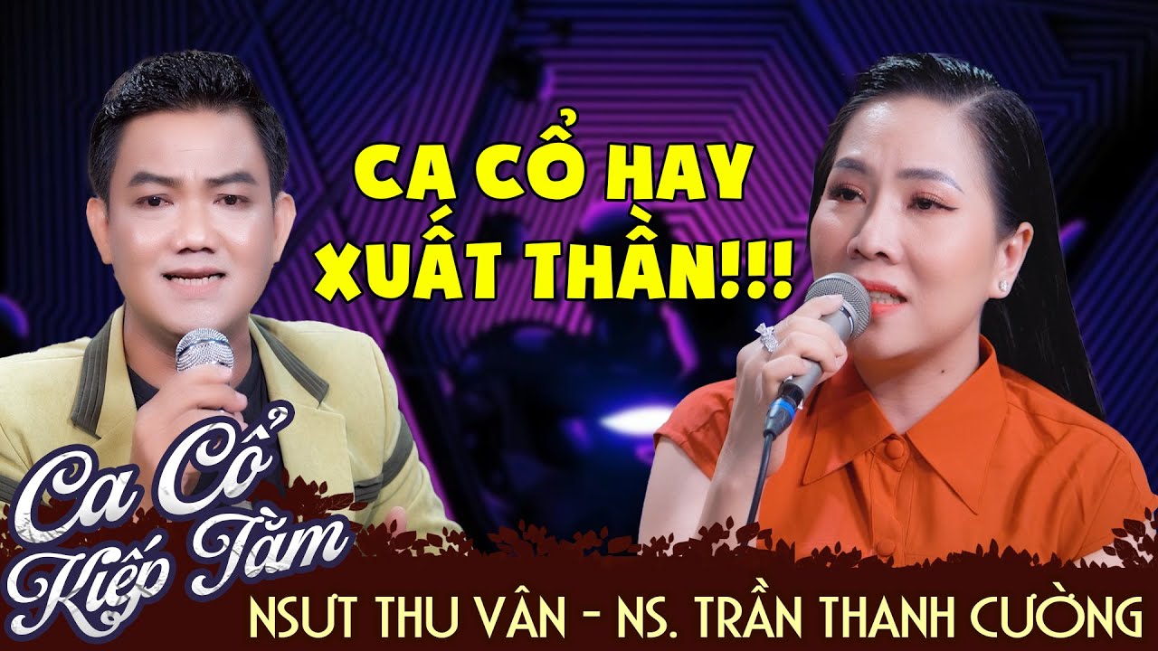 NSƯT Thu Vân - NS Trần Thanh Cường Song Ca Vọng Cổ Trích Đoạn Cải Lương Xưa Hay Nhất Ca Cổ Kiếp Tằm
