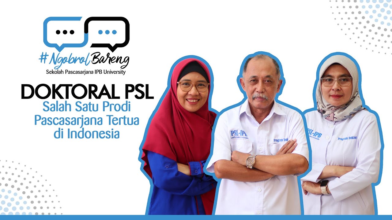[#3 Ngobrol Bareng: Doktoral PSL, Salah Satu Prodi Pascasarjana Tertua di Indonesia]