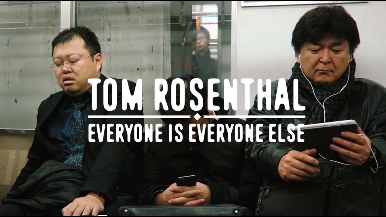 Tom Rosenthal - Everyone is Everyone Else (Official Music Video)