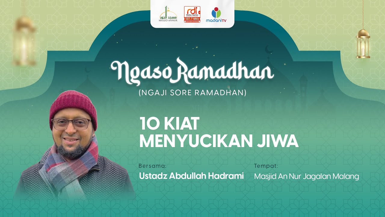 10 KIAT MENYUCIKAN JIWA #3: AL QUR'AN SUMBER TAZKIYATUN NAFS - Ustadz Abdullah Hadrami