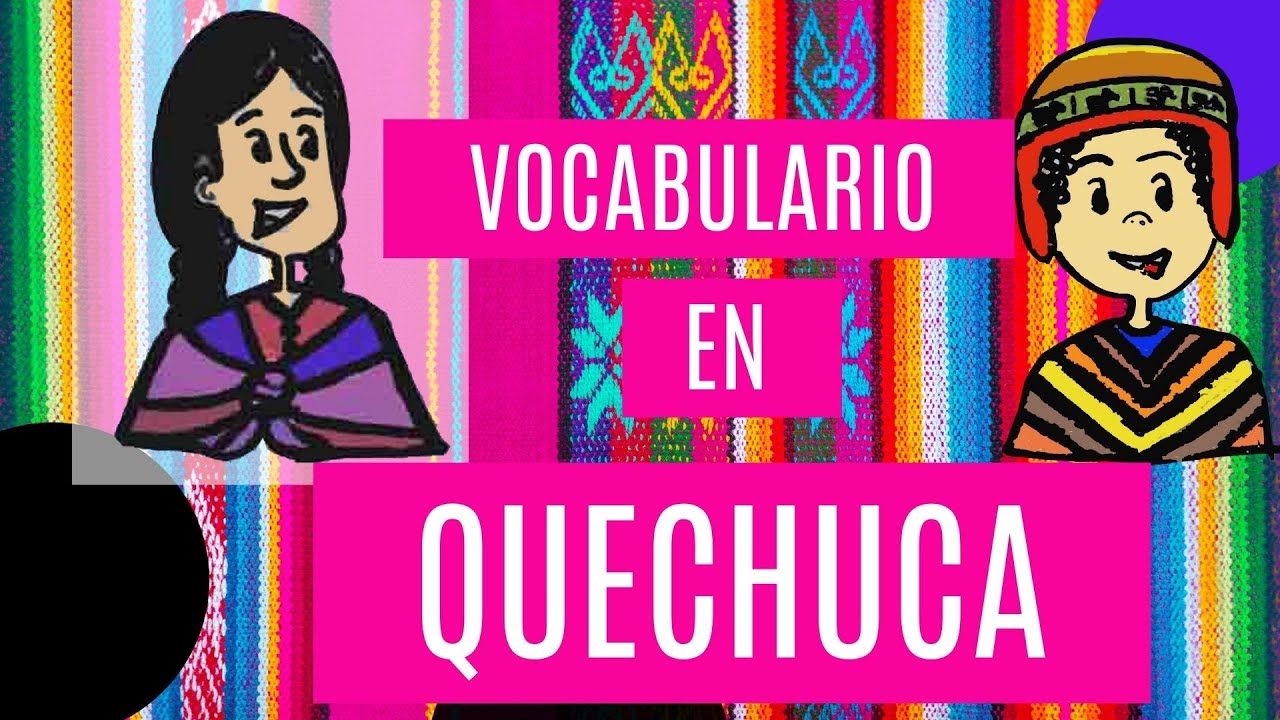 Aprende vocabulario en QUECHUA/FÁCIL Y RÁPIDO 2020