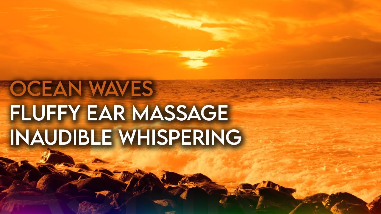 Inaudible Whiserping ASMR Fluffy Ear Massage ||| Layered ASMR Ocean Waves Mouth Sounds