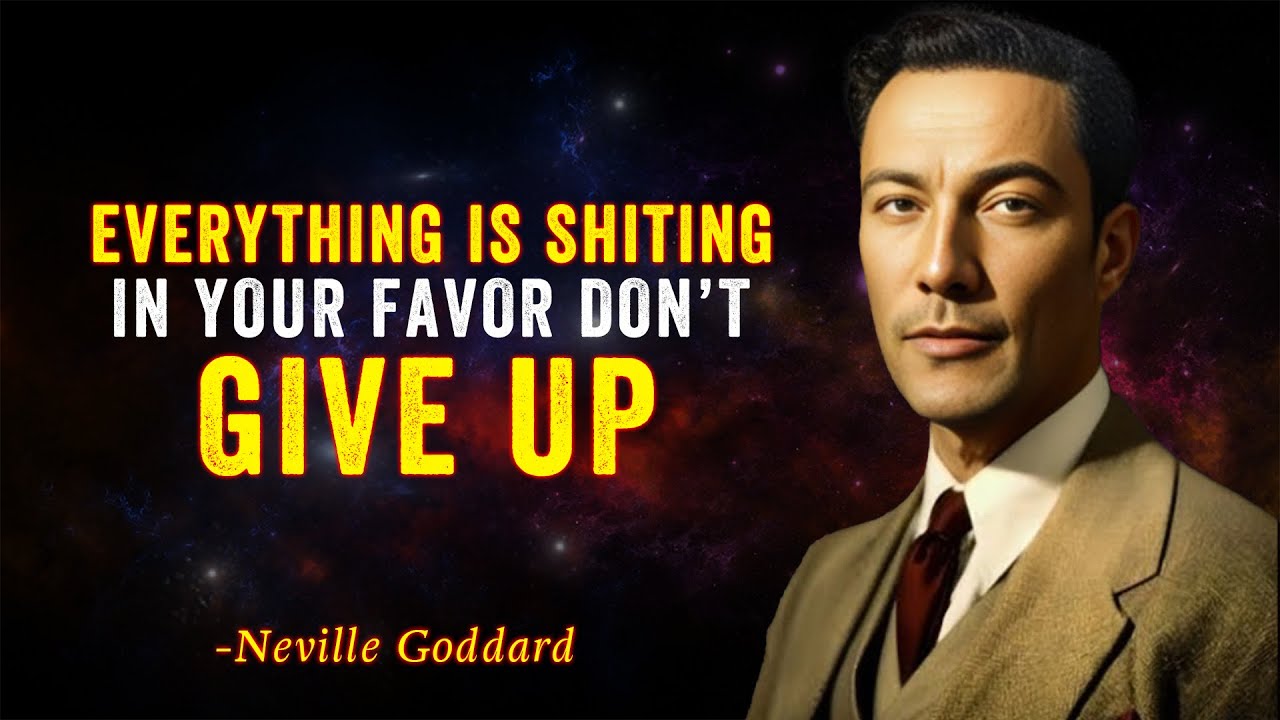 Everything Is Shifting in Your Favor —Don’t Give Up - NEVILLE GODDARD
