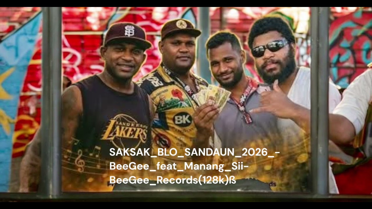 SAKSAK_BLO_SANDAUN_2026🇵🇬_-BeeGee_feat_Manang_Sii-BeeGee_Records🇵🇬(128k)
