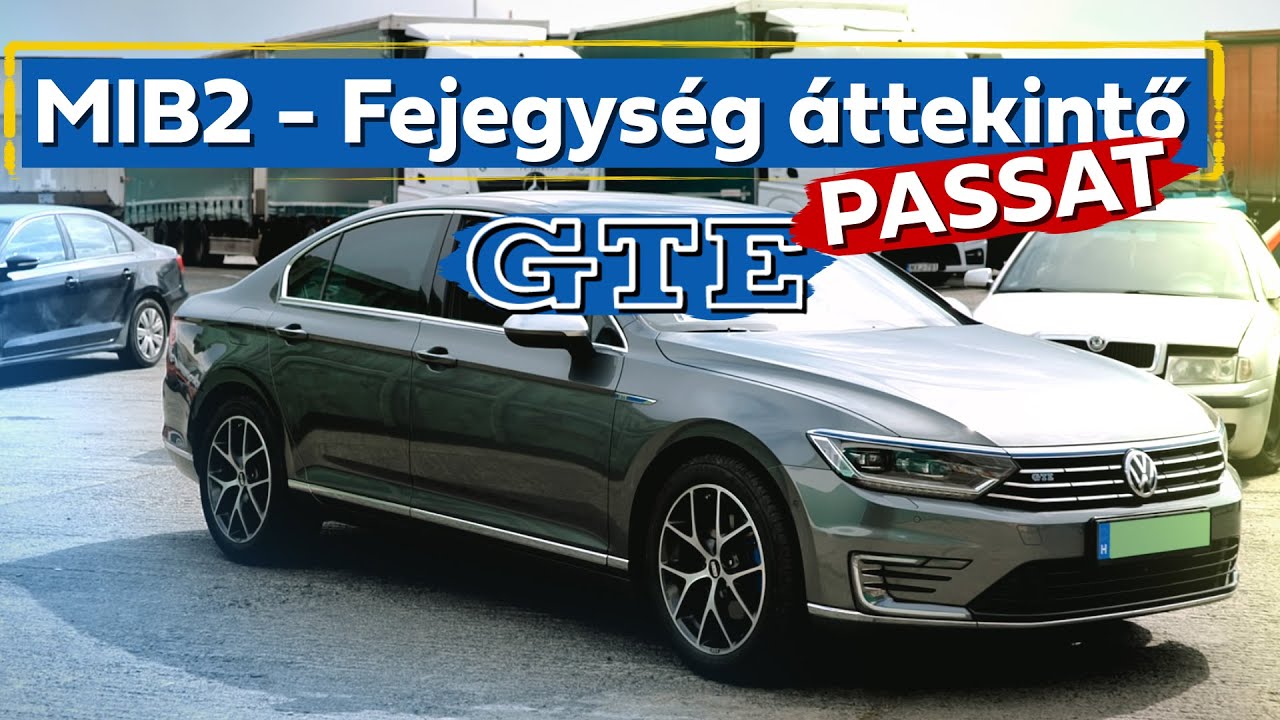 VW GTE PASSAT -  MIB2 - Fejegység áttekintő