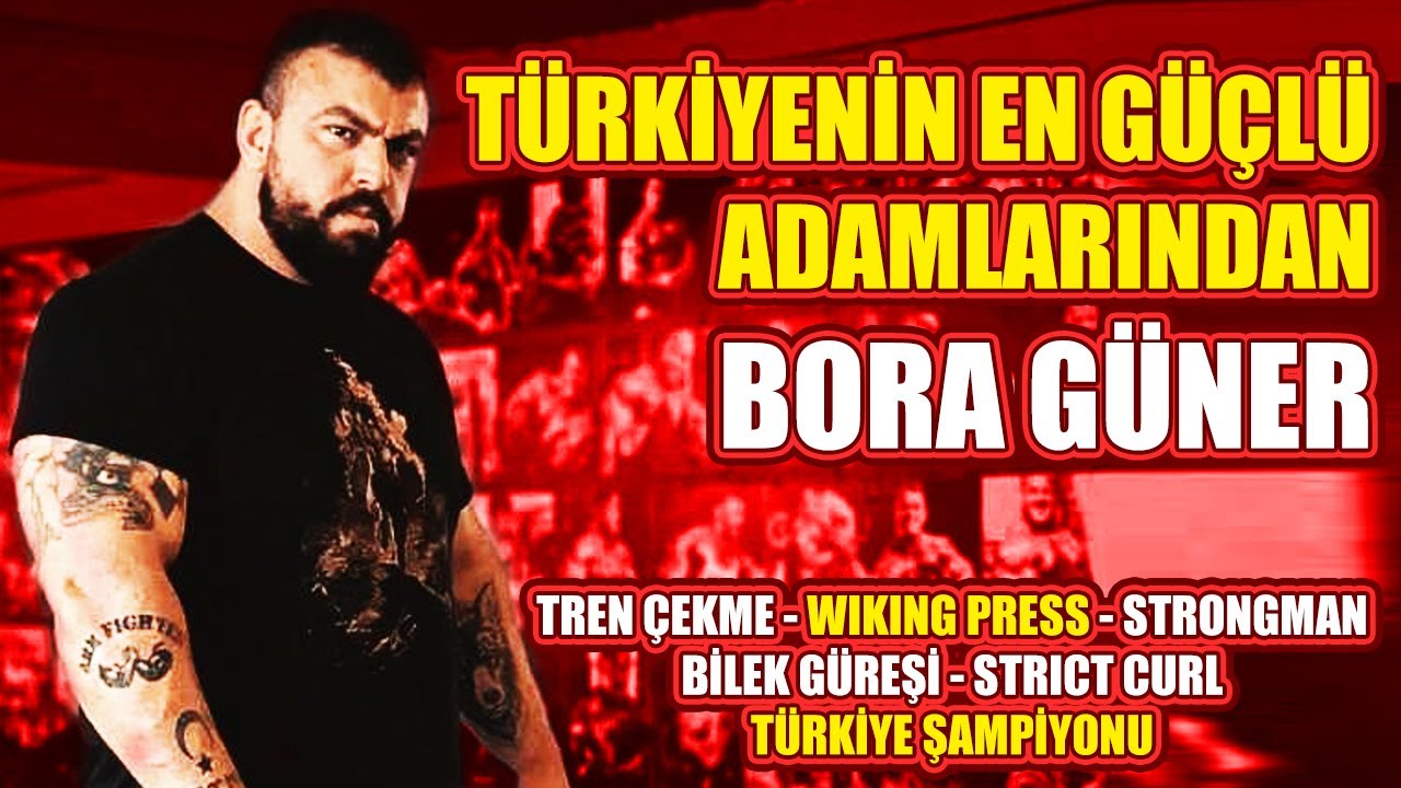 T&Uuml;RKİYE&acute;NİN EN G&Uuml;&Ccedil;L&Uuml; ADAMLARINDAN BORA G&Uuml;NER | BİLEK G&Uuml;REŞİ STRICT CURL TREN &Ccedil;EKME T&Uuml;RKİYE ŞAMPİYONU