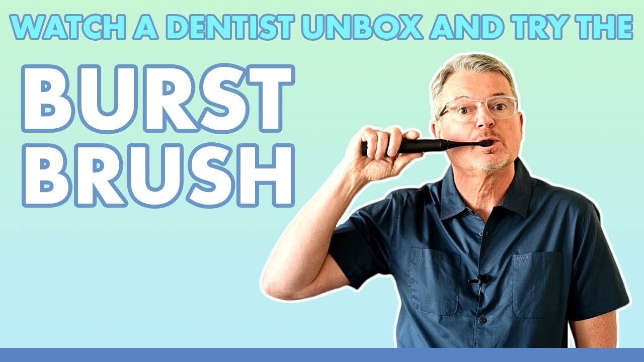 Watch a Dentist Unbox and Try the Burst Brush