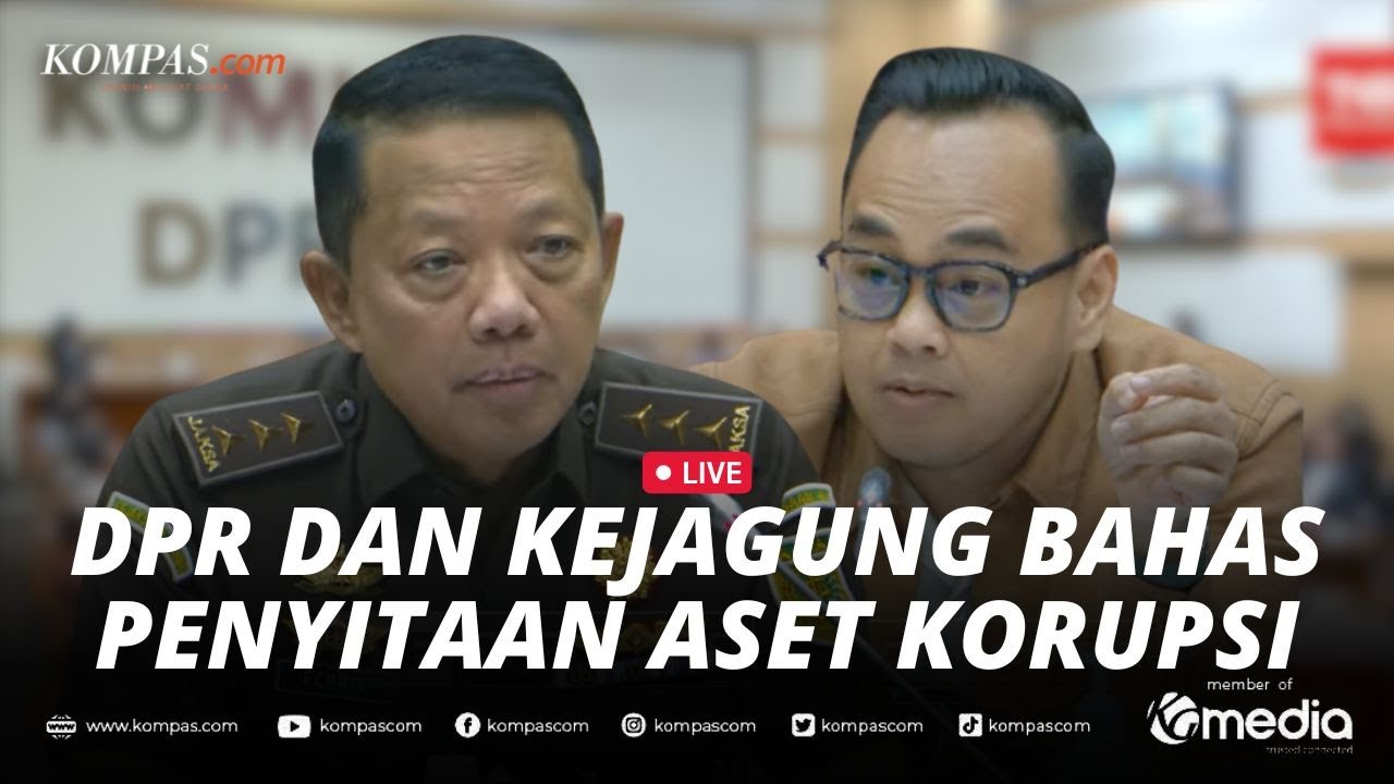 🔴LIVE - DPR Panggil Jampidsus Kejagung Bahas Penyitaan Aset Korupsi dan Isu Aktual Lain