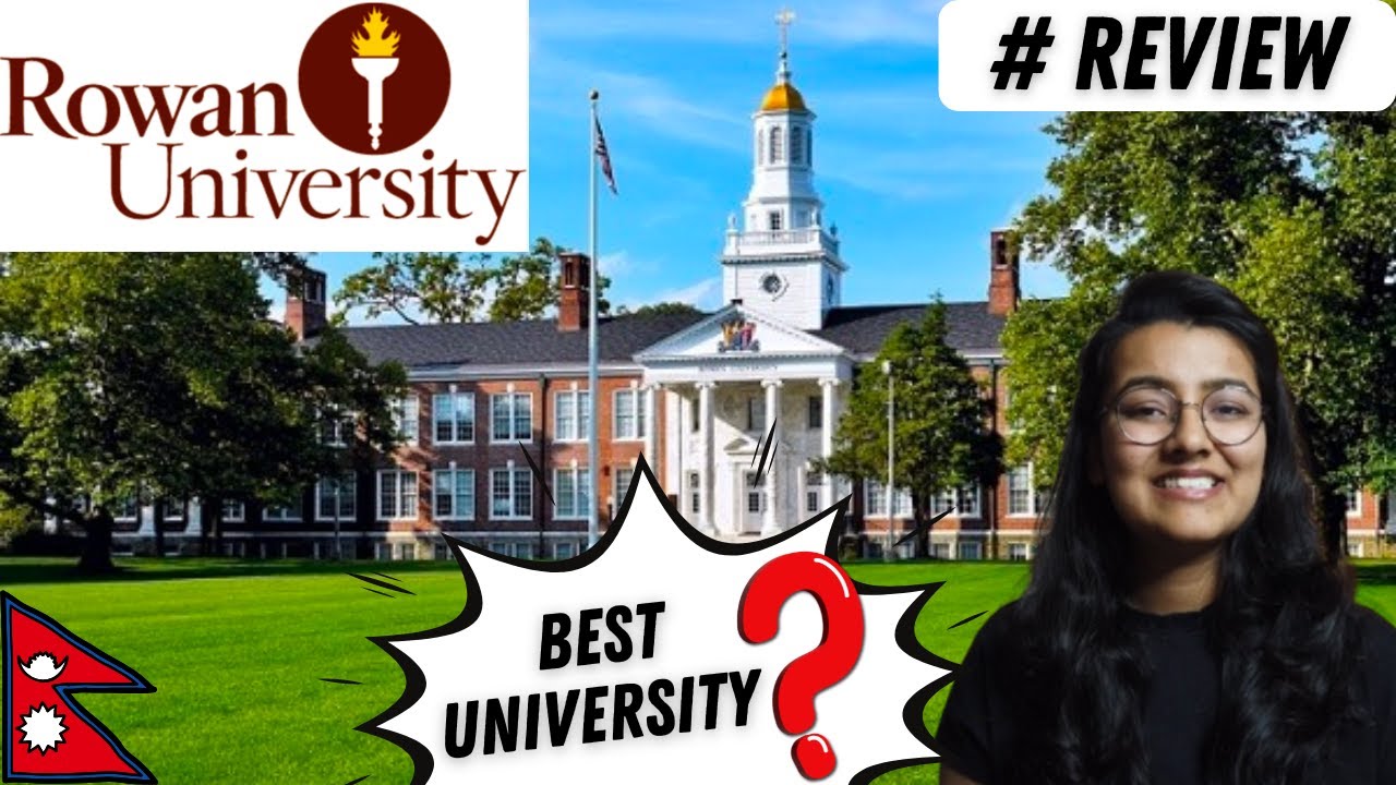 Rowan University Review | Nepali Students | Eligibility | Tuition cost | Scholarships | Ranking
