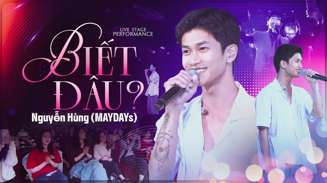 BIẾT ĐÂU - MAYDAYs // NGUYỄN HÙNG (BẢN ĐẸP 4K) live at #TomChat