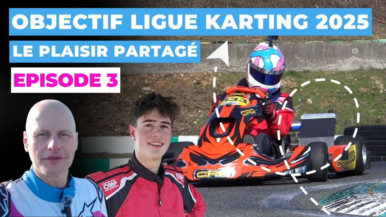 Objectif Ligue Karting 2025 : Episode 3 : Le plaisir partagé