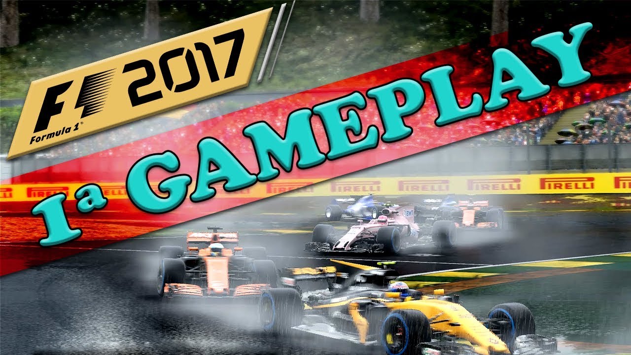 F1 2017 - PRIMEIRAS IMPRESSÕES!