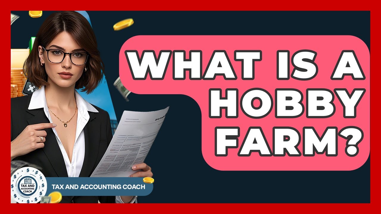 What Is A Hobby Farm? - Tax and Accounting Coach