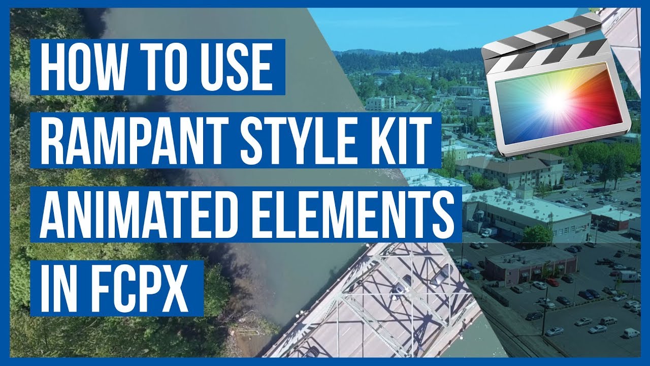 How to Use the Animated Elements in Rampant Style Kits in FCPX