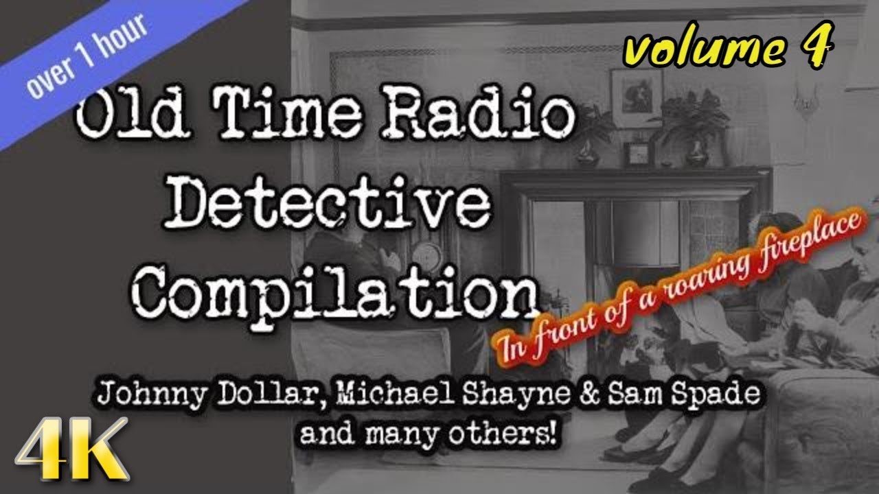 Old Time Radio Detective Compilation /Volume 4/ OTR Visual Podcast In Front Of A Roaring Fireplace
