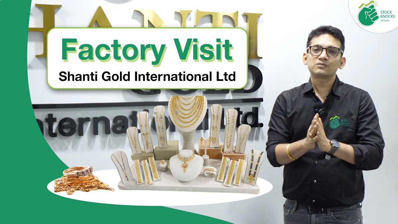 Factory Visit Shanti Gold International Limited IPO