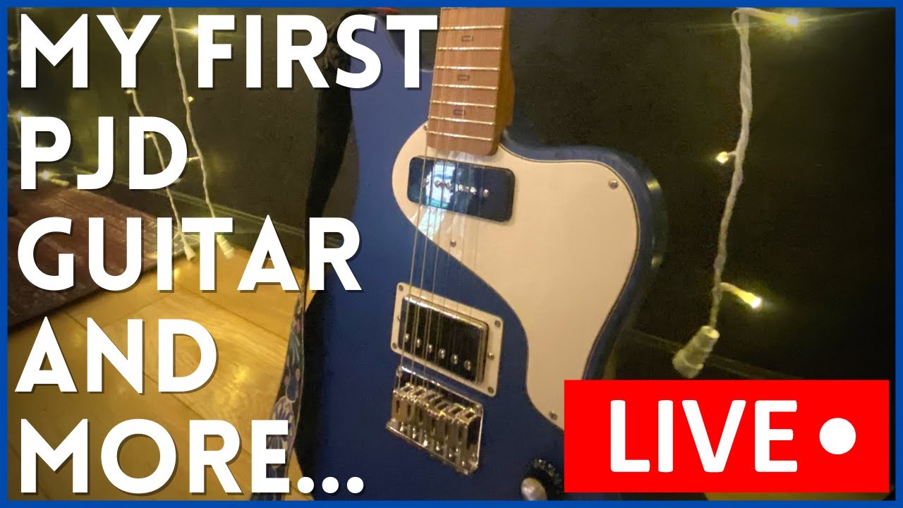 My First PJD Guitar And More...  - LIVE