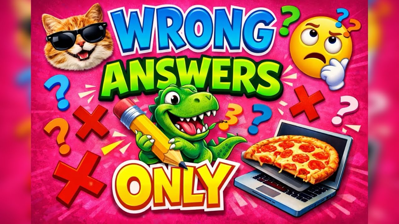 WRONG ANSWERS ONLY 