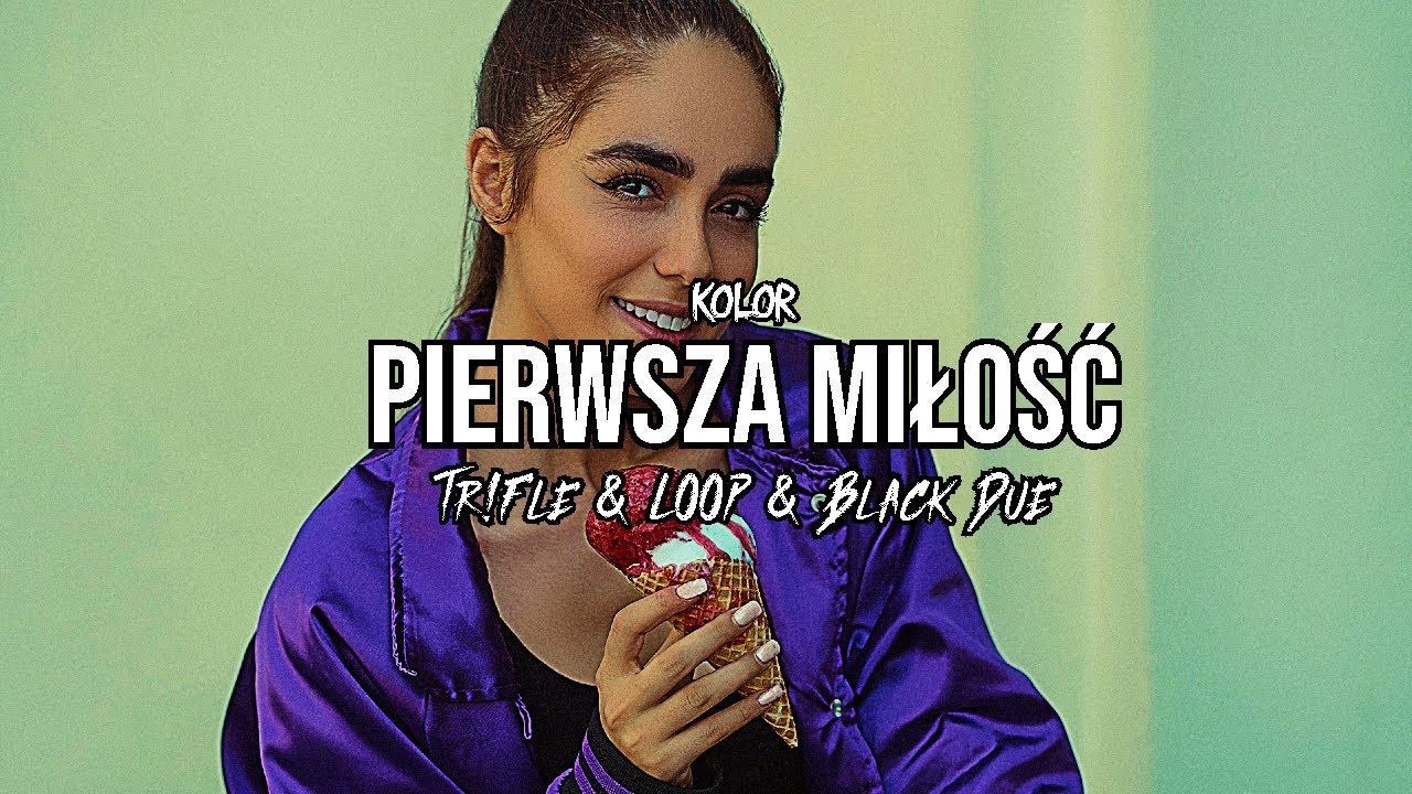 KOLOR - Pierwsza miłość (Tr!Fle & LOOP & Black Due REMIX)