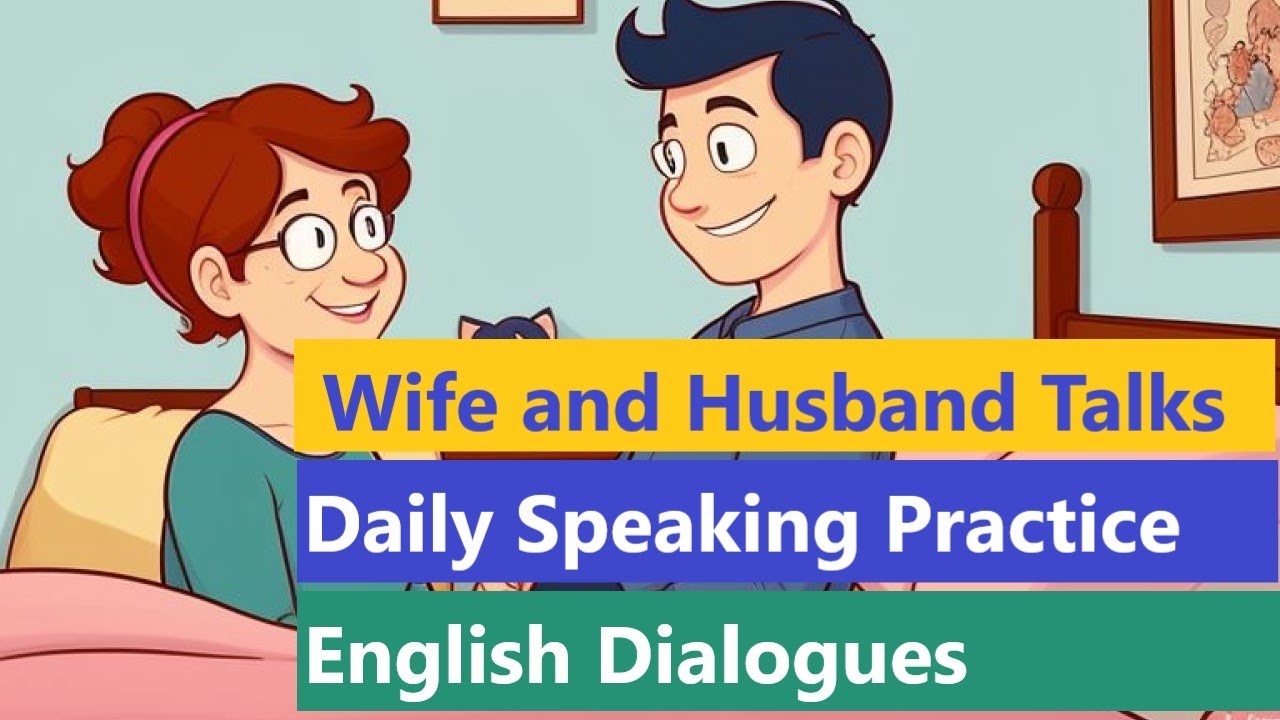 Wife and Husband Talks: English Dialogues | Daily Speaking Practice | Everyday English Excellence