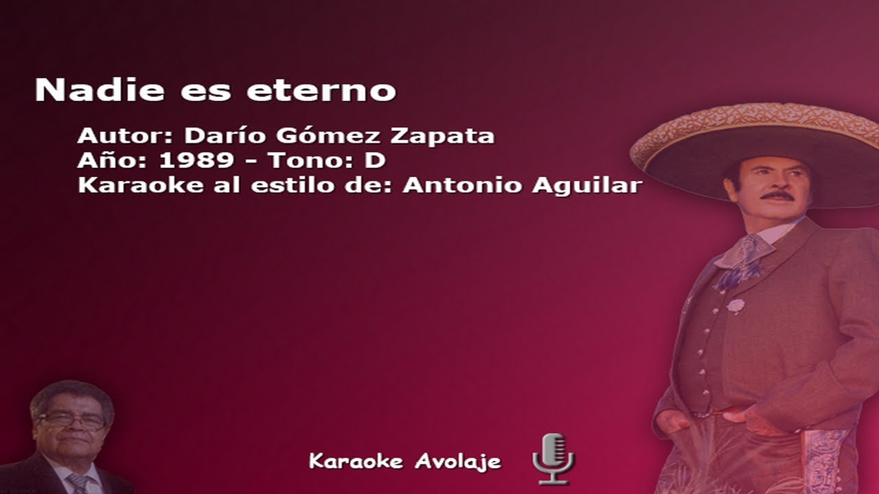Nadie es eterno   Antonio Aguilar   Karaoke   Tono D